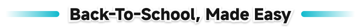 Back-To-School, Made Easy